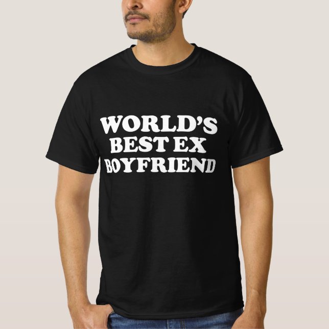 World's Best Ex Boyfriend T-Shirt (Vorderseite)