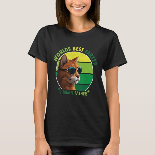 World's Best Farter I Mean Father Amusing Cat Dad  T-Shirt (Vorderseite)