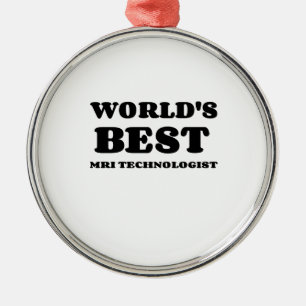 WORLD'S BEST MRI TECHNOLOGIST ORNAMENT AUS METALL