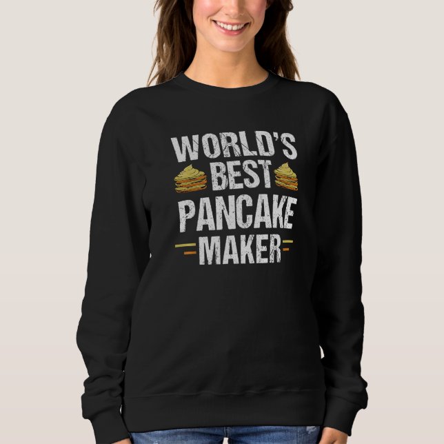 World's Best Pancake Maker Pancake Baking   1 Sweatshirt (Vorderseite)