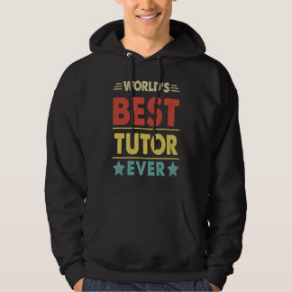 World's Best Tutor Ever  1 Hoodie