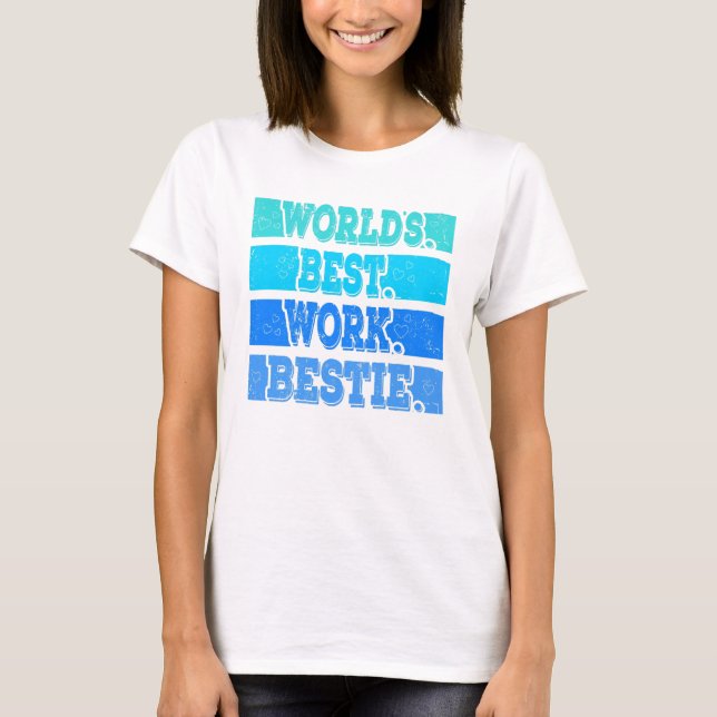 Worlds best Work bestie Support Mitarbeiter T-Shirt (Vorderseite)