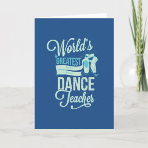 World's Greatest Dance Teacher Greeting Cards Karte
