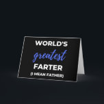 World's Greatest Farter I Mean Father Feiertagskarte<br><div class="desc">World's Greatest Farter I Mean Father design. This is a short funny quote which is great as an appreciation gift for Fathers or Father figures. Also suitable as a general father gift for Father's Day,  Birthday or Christmas.</div>