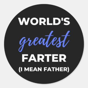 World's Greatest Farter I Mean Father Runder Aufkleber