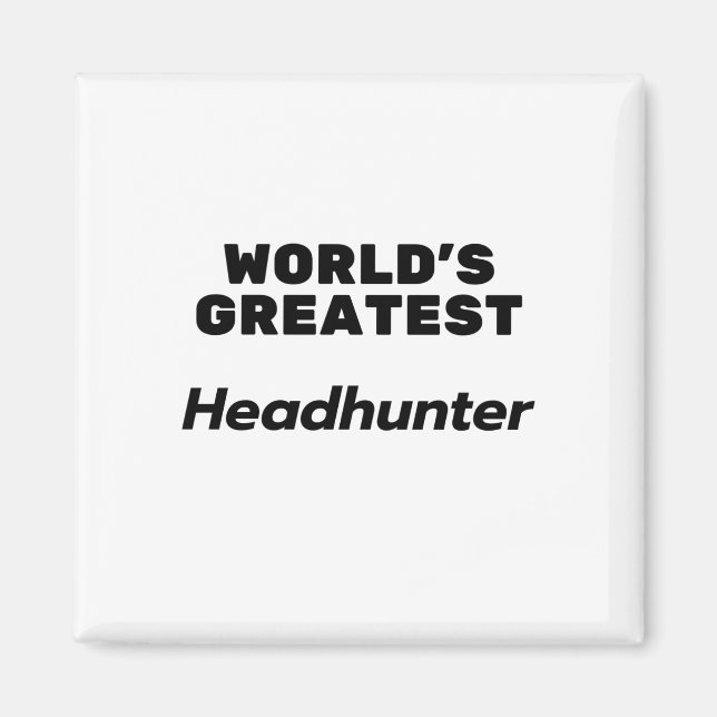 World's Greatest Headhunter Magnet (Vorne)