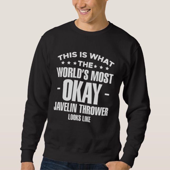 Worlds Most Okay Javelin Thrower Spear Throw Sweatshirt (Vorderseite)