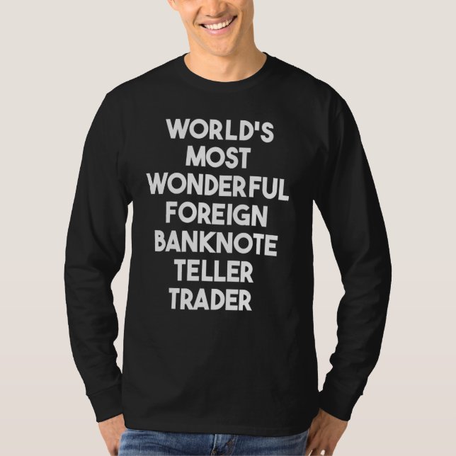 World's Most Wonderful Foreign Banknote Teller Tra T-Shirt (Vorderseite)
