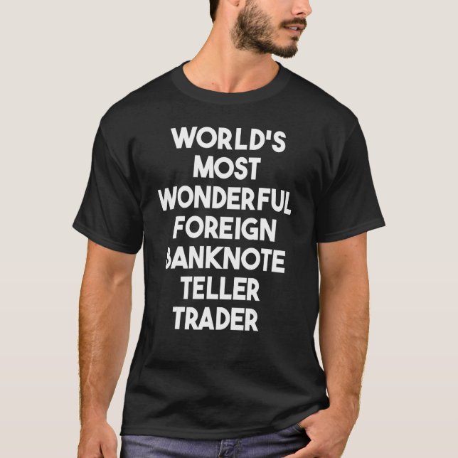 World's Most Wonderful Foreign Banknote Teller Tra T-Shirt (Vorderseite)