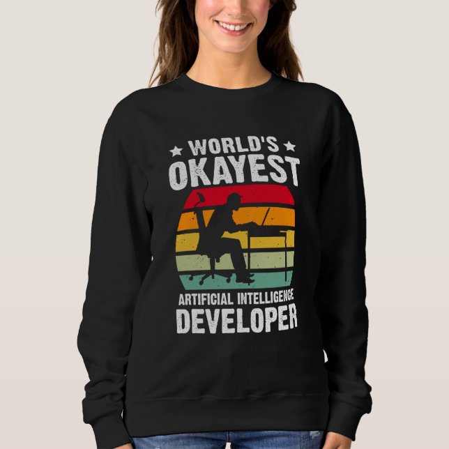 World's Okayest Artificial Intelligence Developer Sweatshirt (Vorderseite)