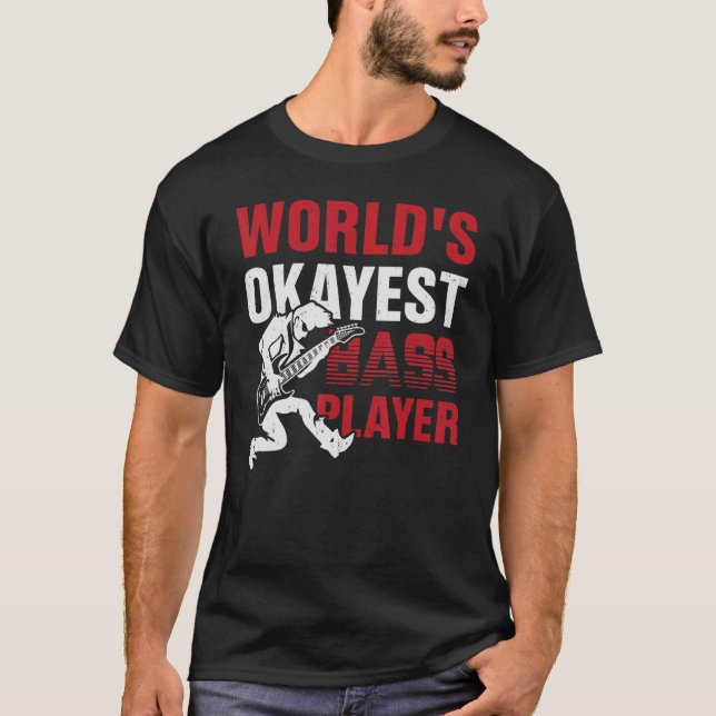 World's Okayest Bass Player T-Shirt (Vorderseite)