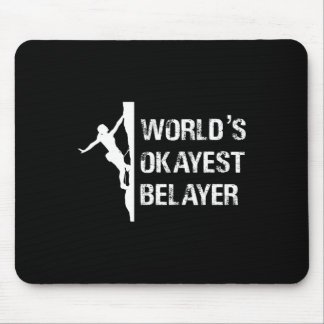 Worlds Okayest Belayer Climbing Hiking Girls Gift  Mousepad