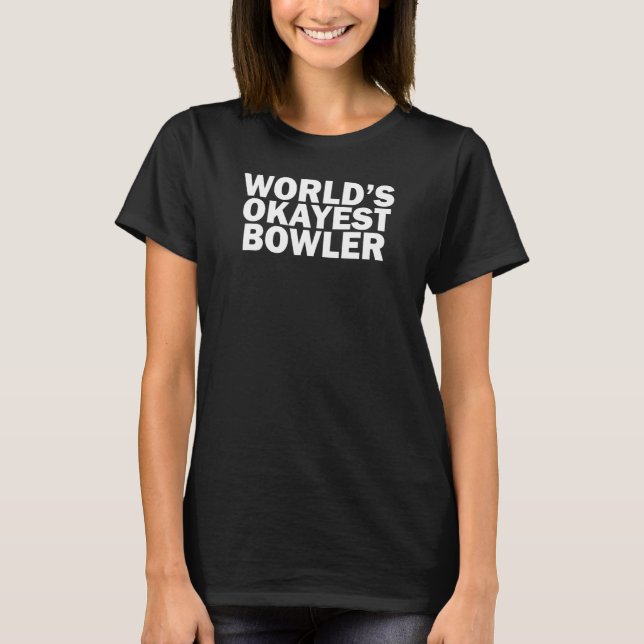 World's Okayest Bowler    Bowling T-Shirt (Vorderseite)