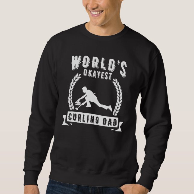 Worlds Okayest Curling Dad Curling   Sweatshirt (Vorderseite)