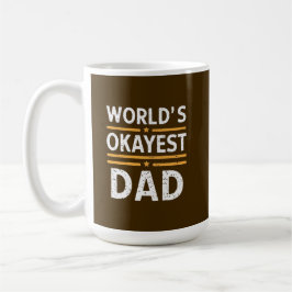 World's Okayest Dad  Kaffeetasse
