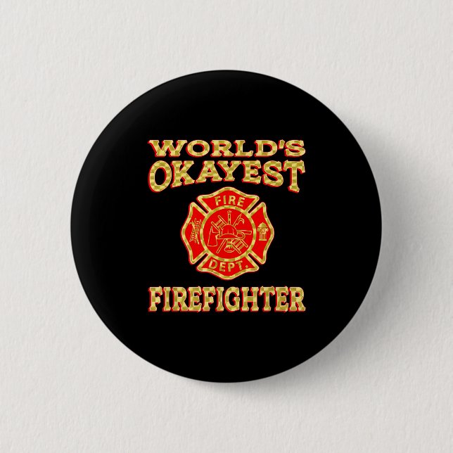 Worlds Okayest Firefighter Fireman Funny Firefight Button (Vorderseite)