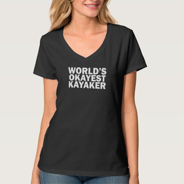 World's Okayest Kayaker  Kayaking T-Shirt (Vorderseite)