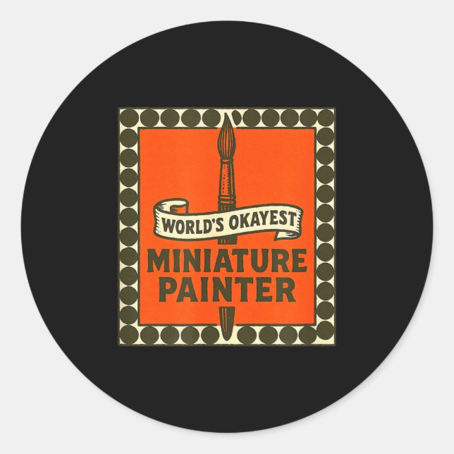 World's Okayest Miniature Painter Funny Mini Paint Runder Aufkleber (Vorderseite)