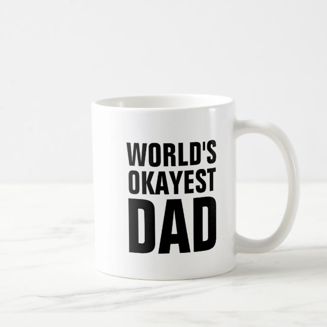 WORLDS OKAYEST PAPA CAFÉ MUGS (Droite)