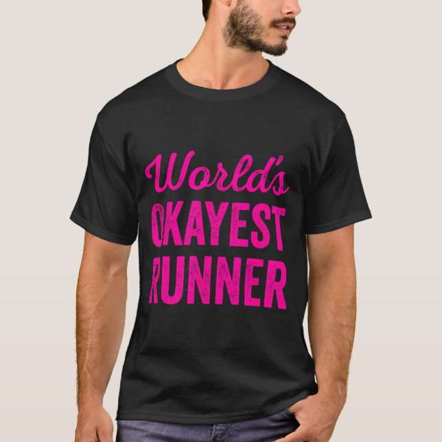 Worlds Okayest Runner Funny Sarcastic Running Srts T-Shirt (Vorderseite)