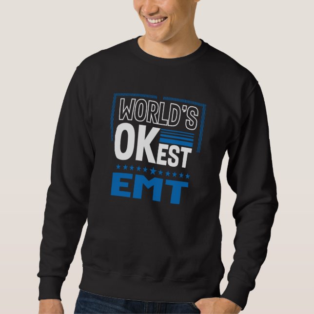 Worlds OKest EMT Paramedic Humor Sweatshirt (Vorderseite)