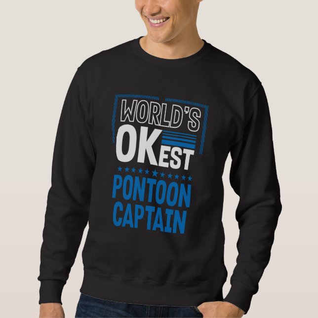 Worlds OKest Pontoon Captain Pontoon Boat Humor Sweatshirt (Vorderseite)