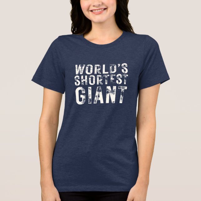 World's Shortest Giant Tri-Blend Shirt (Vorderseite)