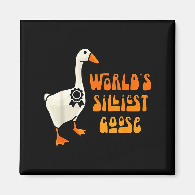 World's Silliest Goose Funny Goose Lovers  Magnet (Vorne)