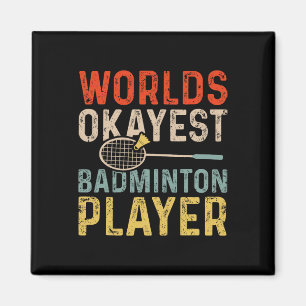 Worlds Tokest Badminton Player Retro Badminton Magnet