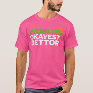 WorldSich-Bettor-Funny-Sportwetten-Game T-Shirt