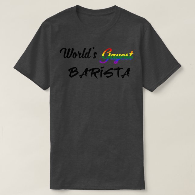 Worldx27s gayest barista T-Shirt (Design vorne)