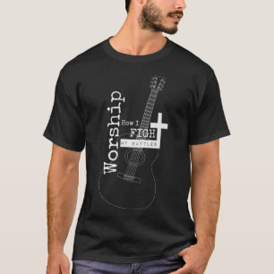 Worship how I fight my battles for musicians T-Shirt