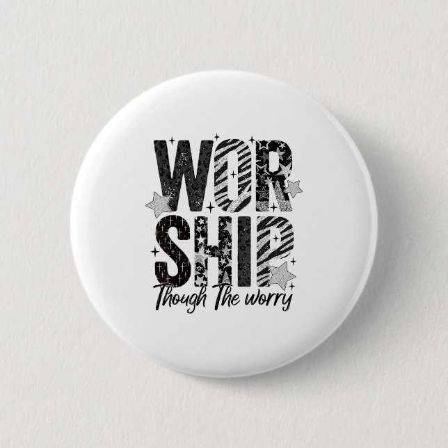 Worship Through The Worry Insrational Religious Ch Button (Vorderseite)