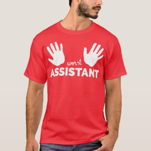 Worst Assistant zwei Verlassen Handhelfer Geschenk T-Shirt