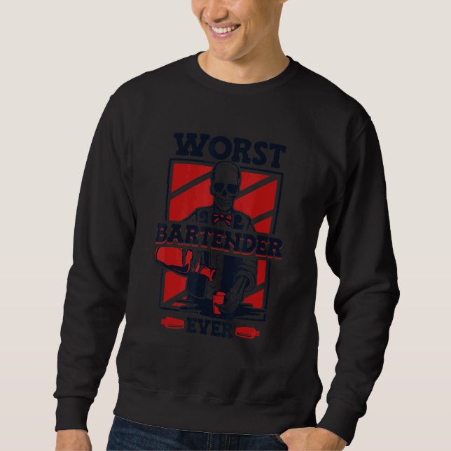 Worst Bartender Ever Mixologist Barmann Bartender  Sweatshirt (Vorderseite)