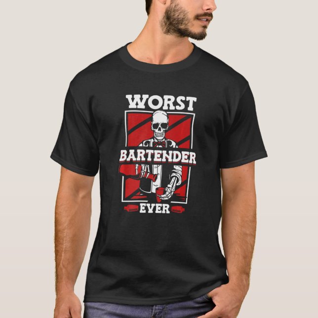 Worst Bartender Ever Mixologist Barmann Bartender  T-Shirt (Vorderseite)