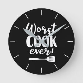 Worst Cook Ever Funny Koch Zitat Black Kitchen Runde Wanduhr