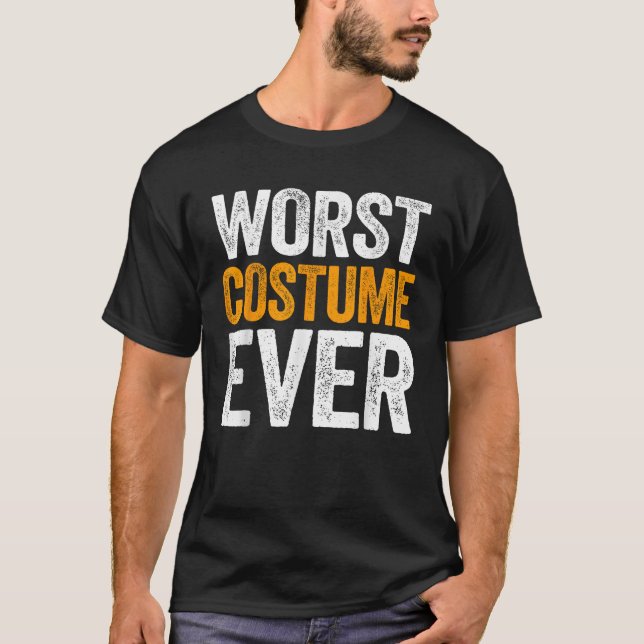Worst Costume Ever T Shirt Halloween Shirt T Shirt (Vorderseite)