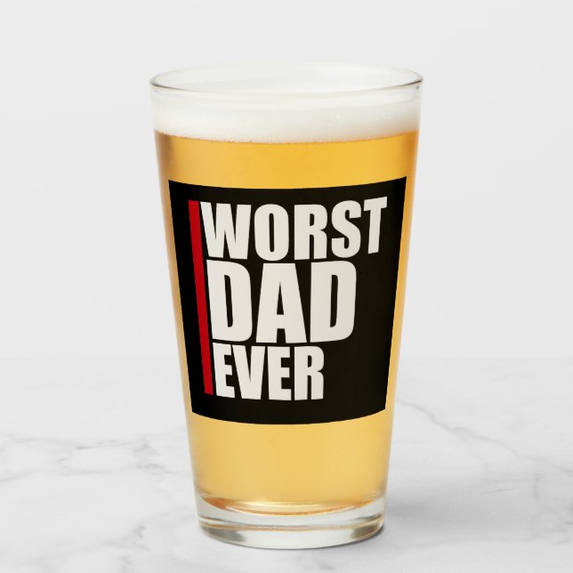 Worst Dad Ever Funny Sarcastic Father's Day Joke Glas (Vorne (Gefüllt))