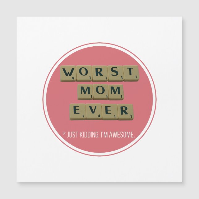 Worst Mom Ever Great Funny Gift Idea Magnetkarte (Vorderseite)