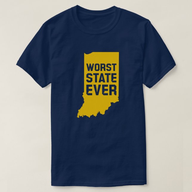 Worst State Ever (Indiana) T-Shirt (Design devant)