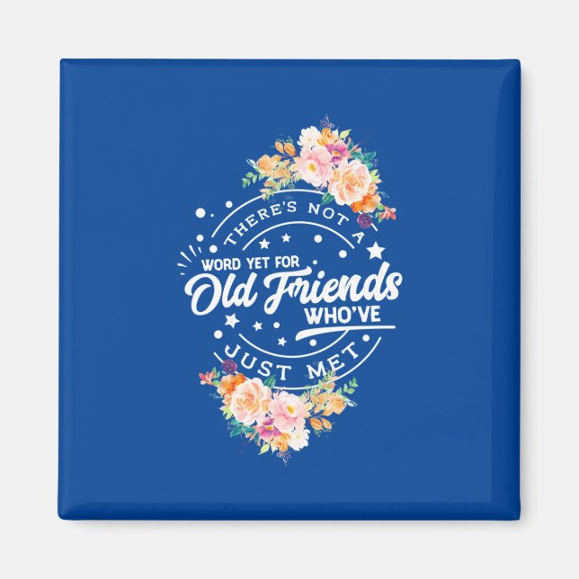 Wort noch für alte Freunde Magnet (Vorne)
