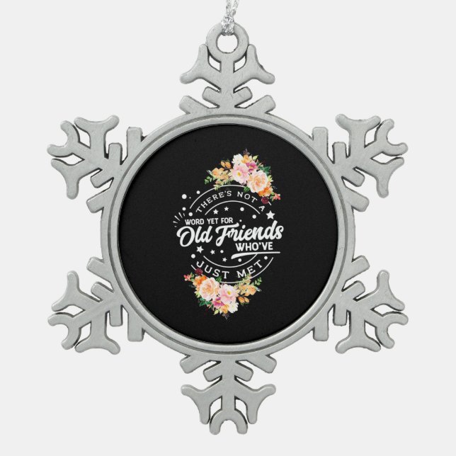 Wort noch für alte Freunde Schneeflocken Zinn-Ornament (Vorderseite)