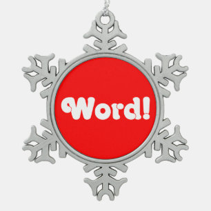Wort! Schneeflocken Zinn-Ornament