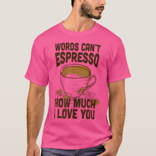 Worte können nicht ausdrücken, wie viel ich Liebe  T-Shirt