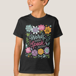 Worte sprechen Freundlichkeit Inspirierende Blumen T-Shirt