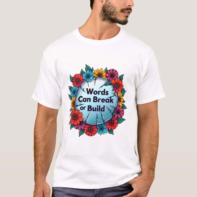 Wörter können durchbrechen oder bauen, Spiegelbild T-Shirt (Vorderseite)