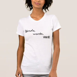 Wörter, Wörter, Wörter T-Shirt