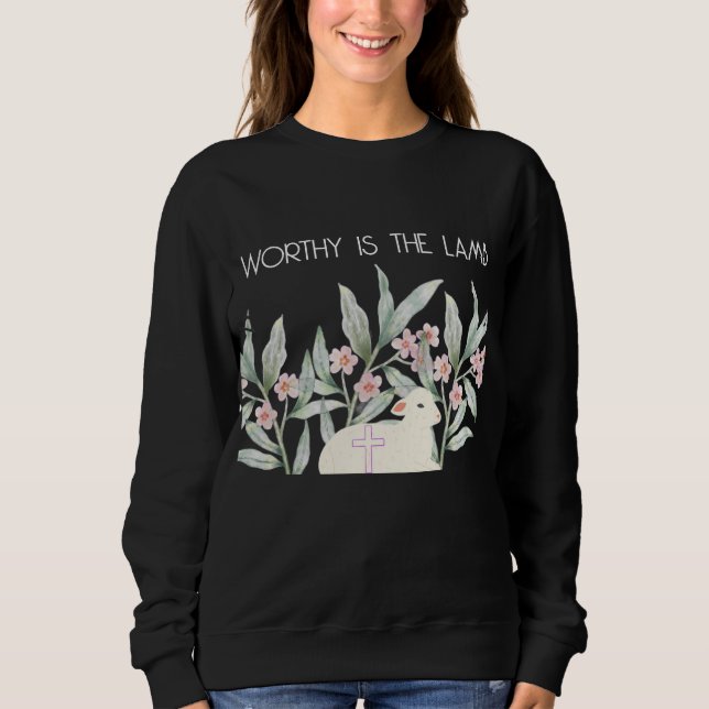 Worthy Is The Lamb Sweatshirt (Vorderseite)