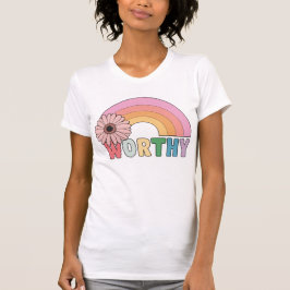 Worthy Rainbow Bloom T-Shirt